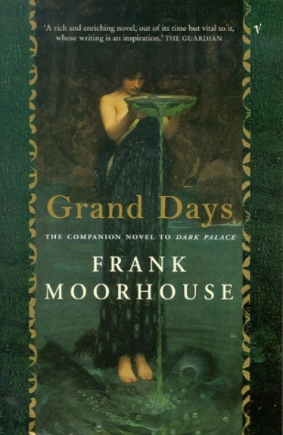 Geoffrey Dutton reviews &#039;Grand Days&#039; by Frank Moorhouse