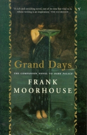 Geoffrey Dutton reviews 'Grand Days' by Frank Moorhouse