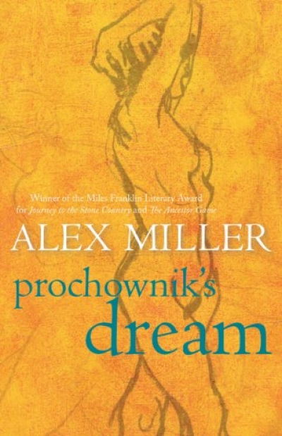 James Bradley reviews ‘Prochownik’s Dream’ by Alex Miller