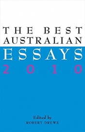 Geordie Williamson reviews 'The Best Australian Essays 2010' edited by Robert Drewe