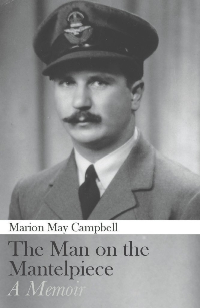Francesca Sasnaitis reviews &#039;The Man on the Mantelpiece: A memoir&#039; by Marion May Campbell