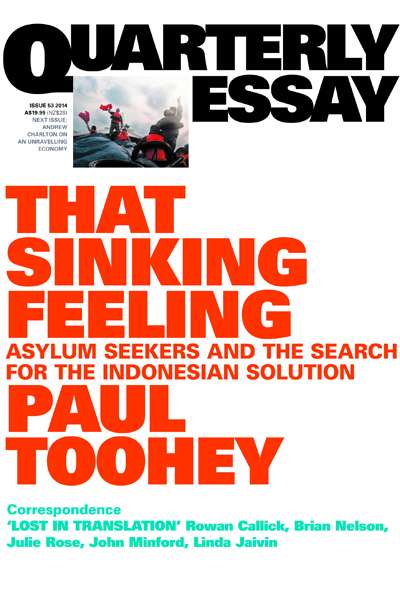 Stephen Atkinson reviews &#039;That Sinking Feeling: Asylum Seekers and the search for the Indonesian Solution&#039; (Quarterly Essay 53) by Paul Toohey