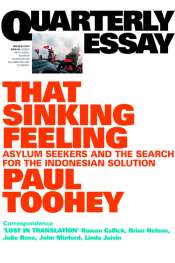 Stephen Atkinson reviews 'That Sinking Feeling: Asylum Seekers and the search for the Indonesian Solution' (Quarterly Essay 53) by Paul Toohey