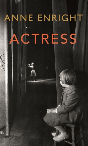 Alice Nelson reviews &#039;Actress&#039; by Anne Enright