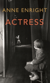 Alice Nelson reviews 'Actress' by Anne Enright