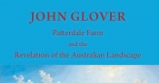 Anne Gray reviews 'John Glover: Patterdale Farm and the revelation of the Australian landscape' by Ron Radford