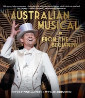 Gillian Wills reviews 'The Australian Musical from the Beginning' by Peter Pinne and Peter Wyllie Johnston