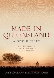 Bill Metcalf reviews 'Made in Queensland' by Ross Fitzgerald, Lyndon Megarrity and David Symons