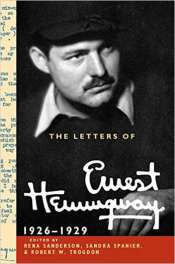 James McNamara reviews 'The Letters of Ernest Hemingway, Volume 3: 1926-1929' edited by Rena Sanderson, Sandra Spanier, and Robert W. Trogdon