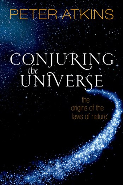 Robyn Williams reviews &#039;Conjuring the Universe: The origins of the laws of nature&#039; by Peter Atkins