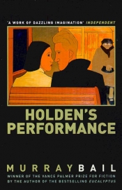 Gerald Murnane reviews 'Holden's Performance' by Murray Bail