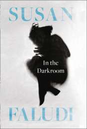 Suzy Freeman-Greene reviews 'In the Darkroom' by Susan Faludi