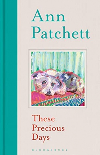 Nicole Abadee reviews 'These Precious Days' by Ann Patchett