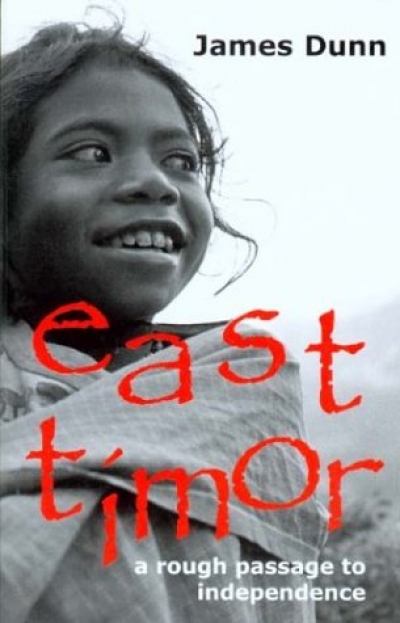 Jill Jolliffe reviews &#039;East Timor: A rough passage to independence&#039; by James Dunn