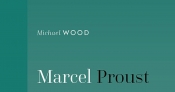 Andrea Goldsmith reviews 'Marcel Proust' by Michael Wood