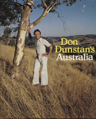 Bruce Muirden reviews ‘Don Dunstan’s Australia’ by Don Dunstan