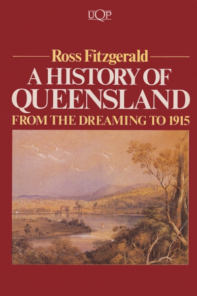 John Walker reviews &#039;From the Dreaming to 1915: A history of Queensland&#039; by Ross Fitzgerald