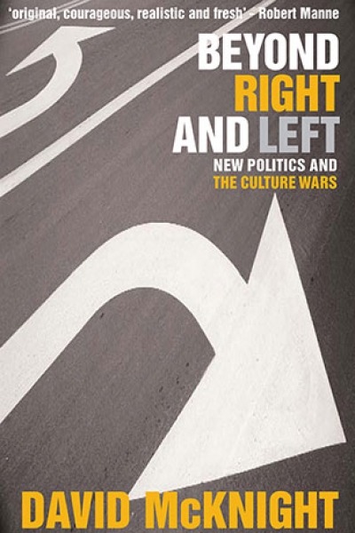 Guy Rundle reviews &#039;Beyond Right and Left: New politics and the culture wars&#039; by David McKnight