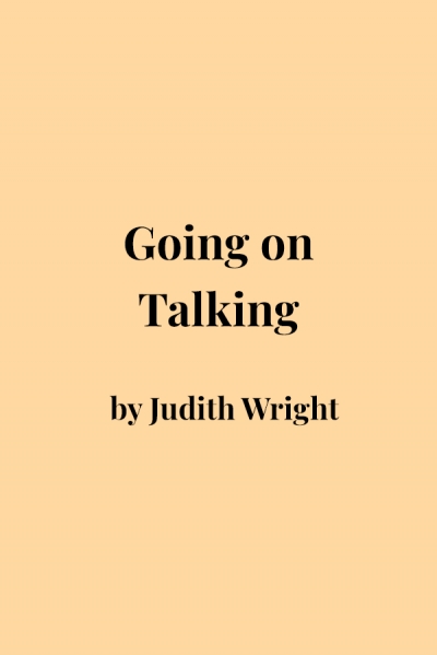 Cassandra Pybus reviews &#039;Going on Talking&#039; by Judith Wright