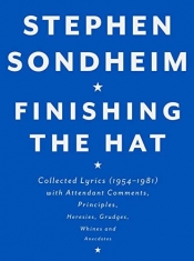 Michael Morley reviews 'Finishing the Hat: Collected Lyrics (1954–1981)' by Stephen Sondheim and 'Sondheim on Music: Minor Details and Major Decisions, Second Edition' by Mark Eden Horowitz