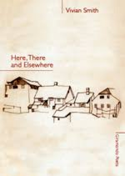 Martin Duwell reviews &#039;Here, There and Elsewhere&#039; by Vivian Smith