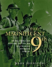 John Coates reviews 'That Magnificent 9th: An illustrated history of the 9th Australian Division' by Mark Johnston, and 'Alamein: The Australian story' by Mark Johnston and Peter Stanley