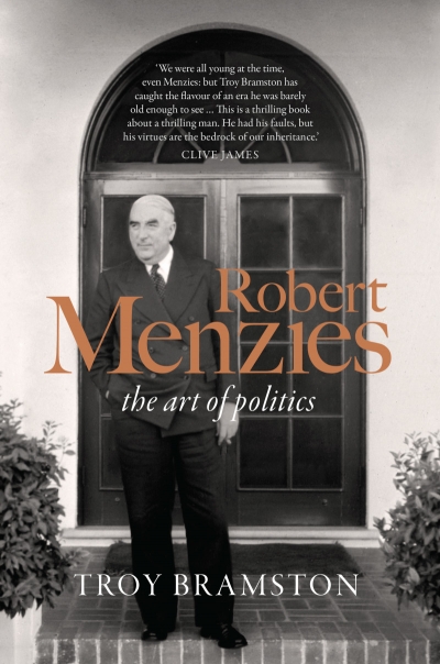 Michael Sexton reviews &#039;Robert Menzies: The art of politics&#039; by Troy Bramston