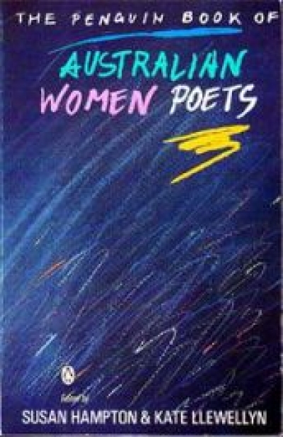 Helen Thomson reviews &#039;Australian Women Poets&#039; edited by Susan Hampton and Kate Llewellyn