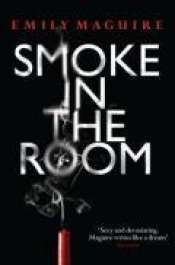 Kate Holden reviews 'Smoke in the Room' by Emily Maguire