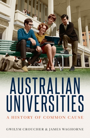 Peter Tregear reviews &#039;Australian Universities: A history of common cause&#039; by Gwilym Croucher and James Waghorne