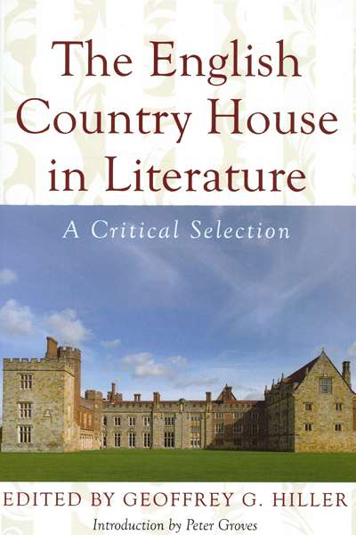 Sarah Dempster reviews &#039;The English Country House in Literature&#039; edited by Geoffrey G. Hiller