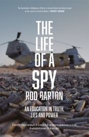 Andrew West reviews 'The Life of a Spy: An education in truth, lies and power' by Rod Barton