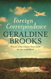 Brenda Niall reviews 'Foreign Correspondence' by Geraldine Brooks