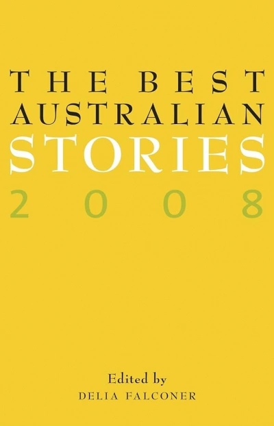 Jeffrey Poacher reviews &#039;The Best Australian Stories 2008&#039; by Delia Falconer (ed.)