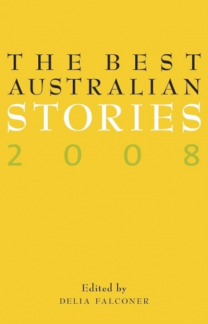 Jeffrey Poacher reviews &#039;The Best Australian Stories 2008&#039; by Delia Falconer (ed.)
