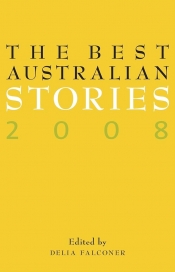 Jeffrey Poacher reviews 'The Best Australian Stories 2008' by Delia Falconer (ed.)