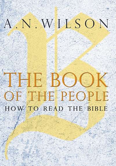 Simon Caterson reviews 'The Book of the People: How to read the Bible' by A.N. Wilson