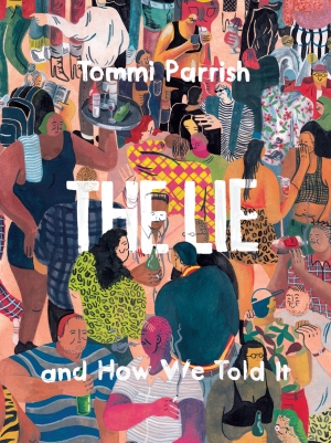 Ronnie Scott reviews &#039;The Lie and How We Told It&#039; by Tommi Parrish