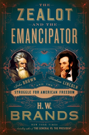 Clare Corbould reviews &#039;The Zealot and the Emancipator: John Brown, Abraham Lincoln and the struggle for American freedom&#039; by H.W. Brands