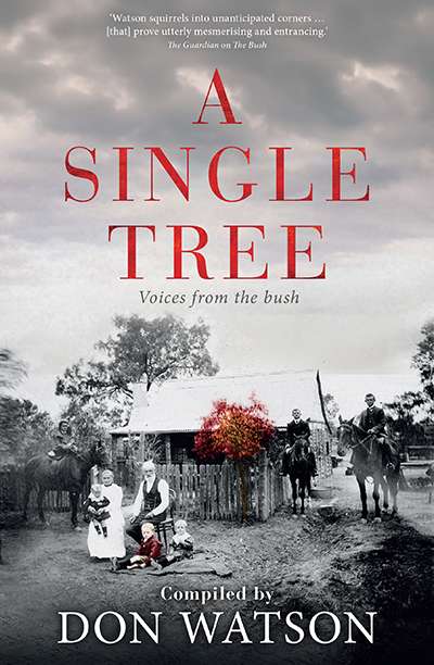 Angelo Loukakis reviews &#039;A Single Tree: Voices from the bush&#039; compiled by Don Watson