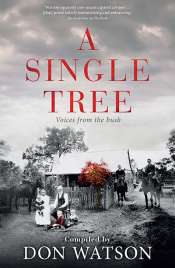 Angelo Loukakis reviews 'A Single Tree: Voices from the bush' compiled by Don Watson