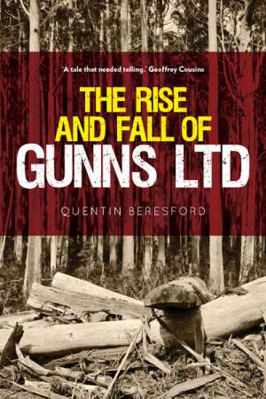 Ruth A. Morgan reviews &#039;The Rise and Fall of Gunns Ltd&#039; by Quentin Beresford