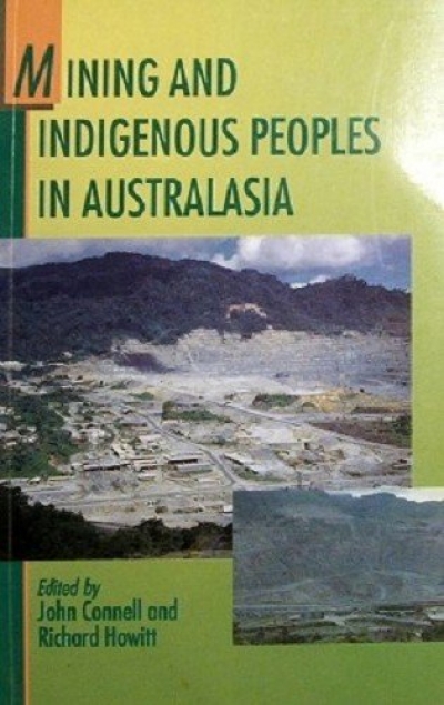 Tim Rowse reviews &#039;Mining and Indigenous Peoples in Australasia&#039; by J. Connell and R. Howitt (eds.), and &#039;Aborigines and Diamond Mining: the politics of resource development in the East Kimberley Western Australia&#039; by R.A. Dixon and M.C. Dillon (eds.