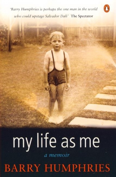 Peter Rose reviews &#039;My Life As Me: A memoir&#039; by Barry Humphries