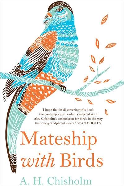 Andrew Fuhrmann reviews &#039;Mateship with Birds&#039; by A.H. Chisholm