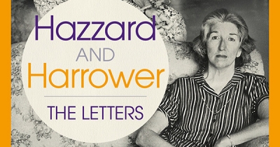 Peter Rose reviews ‘Hazzard and Harrower: The letters’ edited by Brigitta Olubas and Susan Wyndham