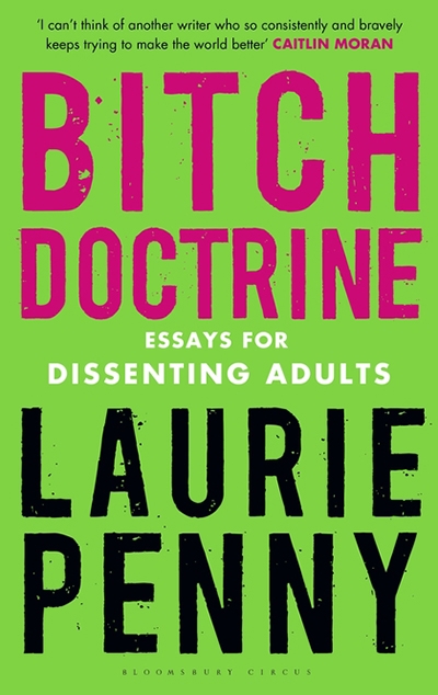 Suzy Freeman-Greene reviews &#039;Bitch Doctrine: Essays for dissenting adults&#039; by Laurie Penny