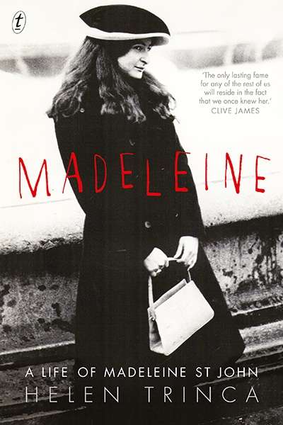 Sylvia Martin reviews &#039;Madeleine: A Life of Madeleine St John&#039;, Helen Trinca