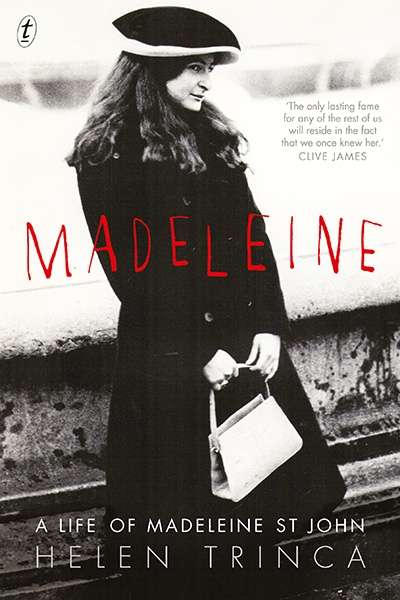 Sylvia Martin reviews 'Madeleine: A Life of Madeleine St John', Helen Trinca