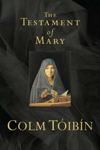 Robert Dessaix reviews &#039;The Testament of Mary&#039; by Colm Tóibín